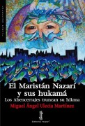 El Maristán Nazarí y sus hukamá los abencerrajes truncan su hikma